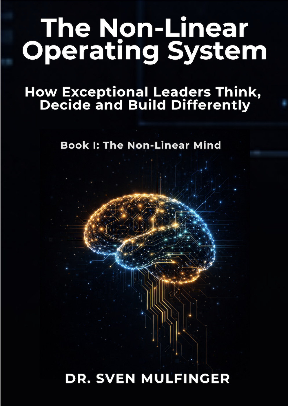 The Non-Linear Operating System Dr Sven Mulfinger FC)